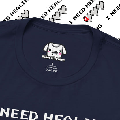 I Need Healing Heart Gamer T-Shirt