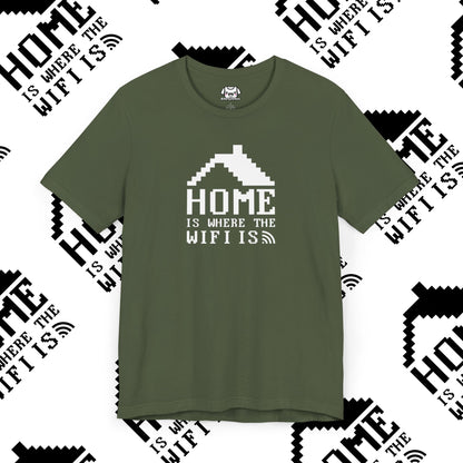 Home is Where the WiFi Is T-Shirt