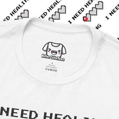 I Need Healing Heart Gamer T-Shirt